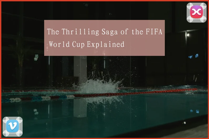 The Thrilling Saga of the FIFA World Cup Explained
